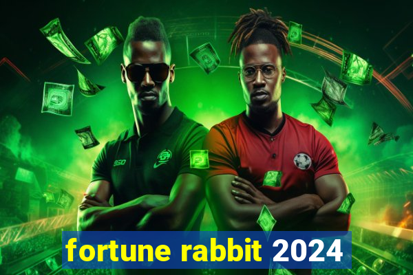 fortune rabbit 2024